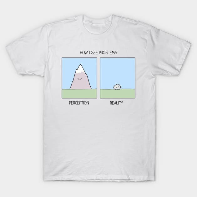 Perception vs reality T-Shirt by milkyprint